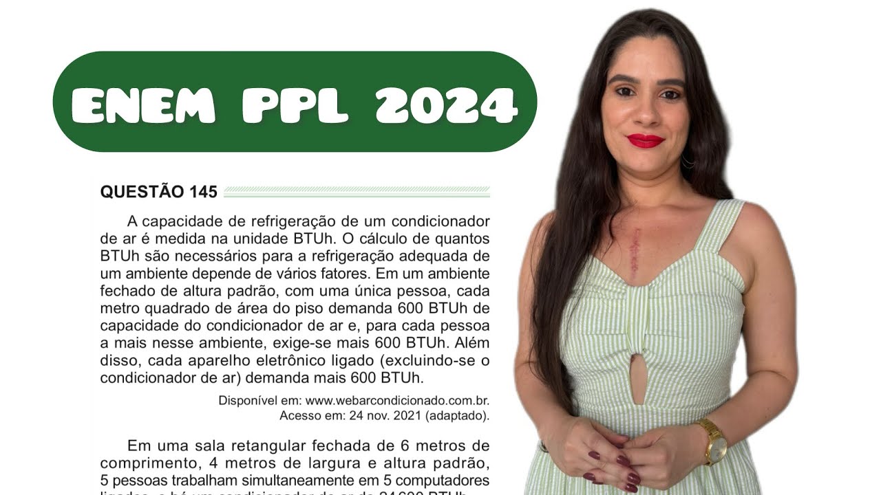 (ENEM PPL 2024) A capacidade de refrigeração de um condicionador de ar é medida na unidade BTUh…