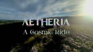 Aetheria - A Cosmic Ride - Music Video