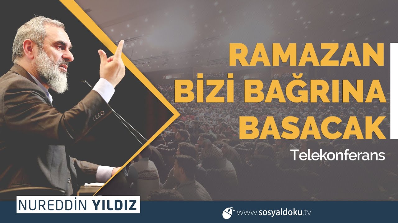 RAMAZAN BİZİ BAĞRINA BASACAK | Telekonferans