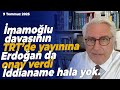 İmamoğlu davasının TRT’de yayınına Erdoğan da onay verdi. İddianame hala yok.
