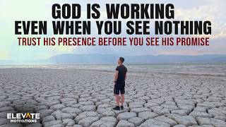God Is Working Even When You See Nothing | Christian Motivation
