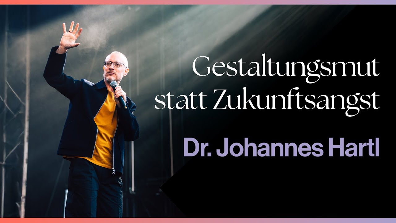 Eine positive Zukunft mitgestalten (Johannes Hartl)