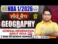 NDA 01 2026 Geography Classes | Shaurya Batch | General Information About India, NDA Geo Preparation