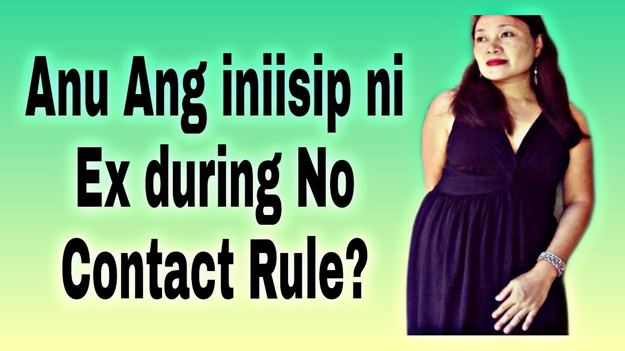 Ano Ang iniisip ni Ex during No Contact Rule.