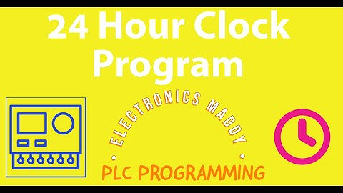 Example 20 | 24 Hour Clock Program | PLC PROGRAMMING