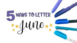 5 Easy Lettering Styles for June | Calligraphy for Beginners