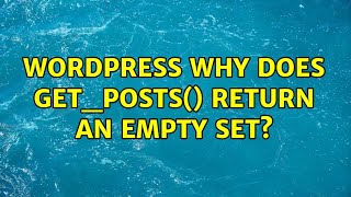 Wordpress: Why Does get_posts() Return an Empty Set?