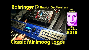 Behringer D Classic Minimoog Leads & MORE! 2018 Analog Synthesizer Rik Marston