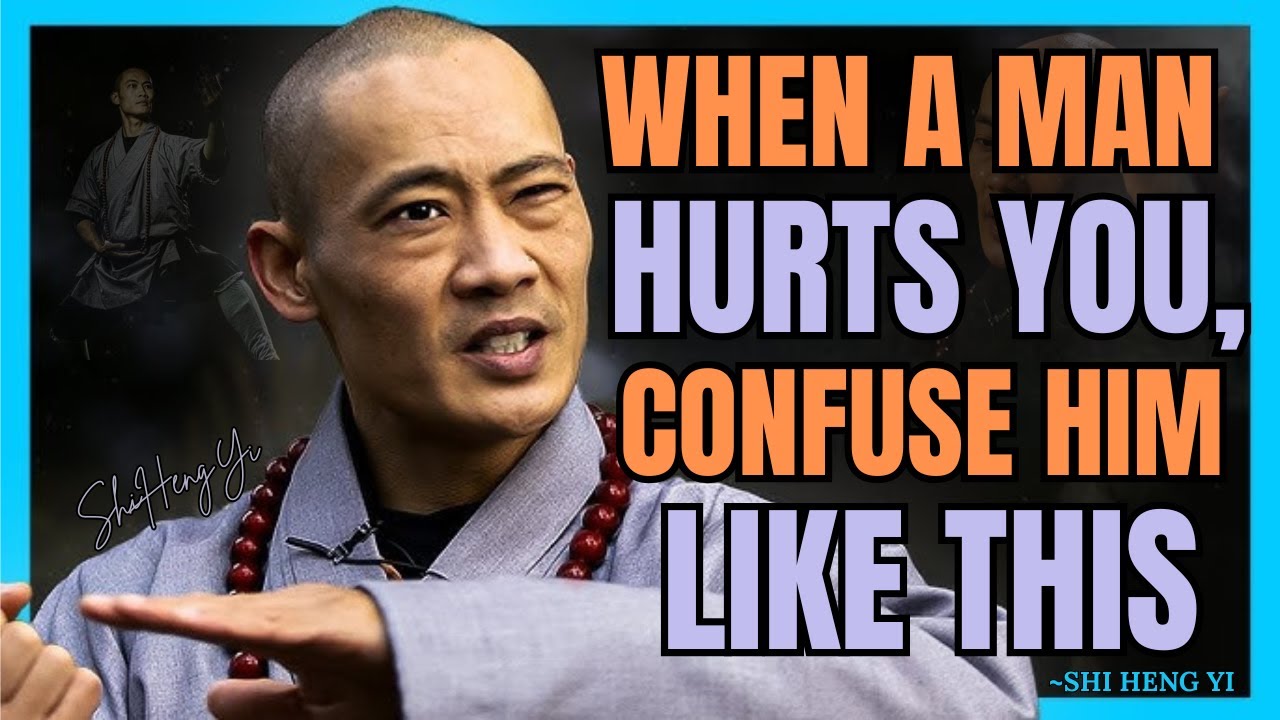When a Man Hurts You, Confuse Him Like This 💔🧠 | Take Back Your Power | Shi Heng Yi