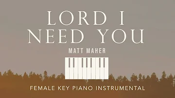LORD I NEED YOU⎜Matt Maher - (Female Key) Piano Instrumental Cover by GershonRebong with lyrics