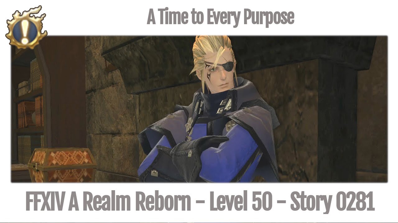 FFXIV A Time to Every Purpose - Story 0281 - A Realm Reborn - YouTube