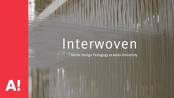 Interwoven - Textile Design Pedagogy at Aalto University