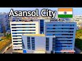Asansol city  the city of brotherhood  asansol city 2022  asansol city 2022 