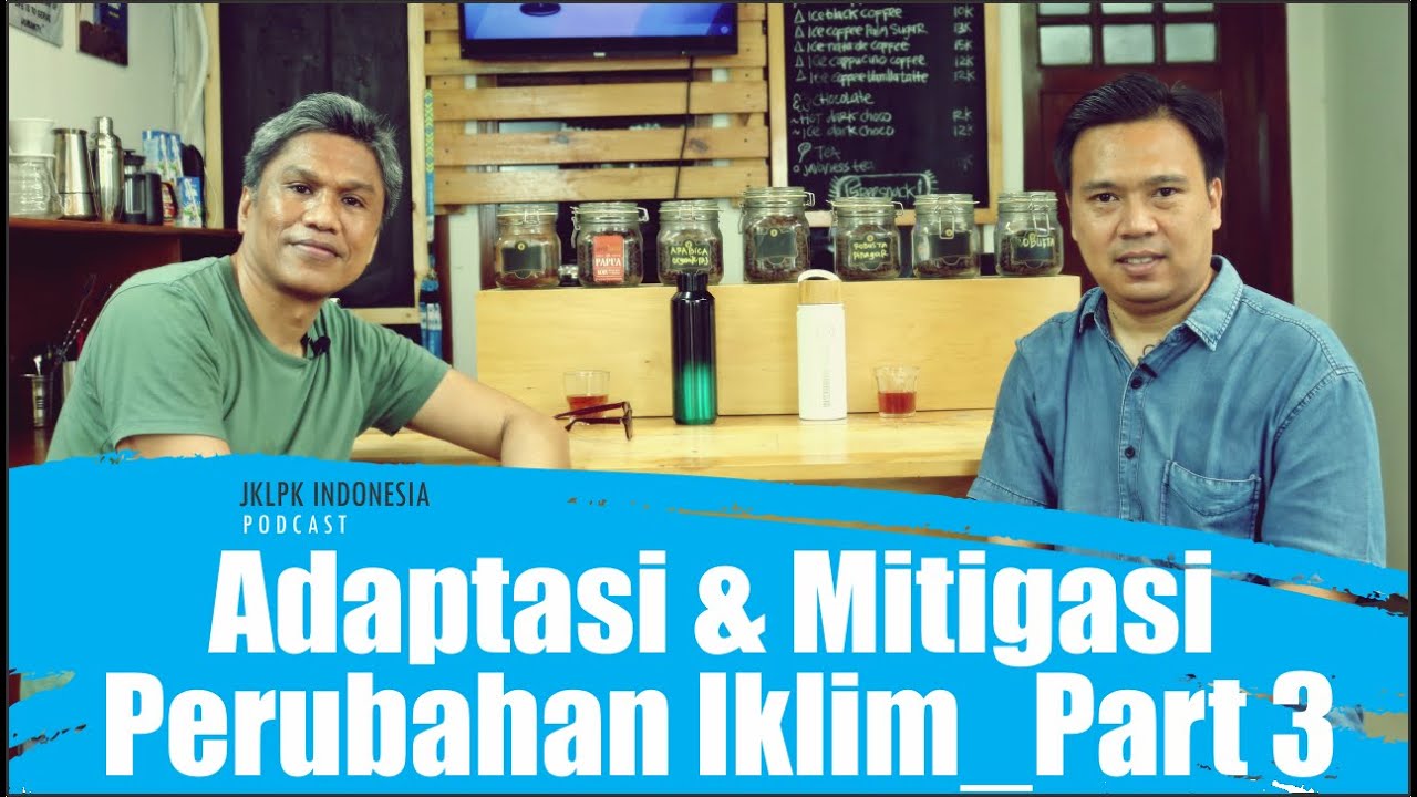 Podcast Adaptasi dan Mitigasi Perubahan Iklim Part 3