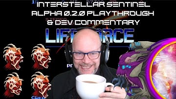 Interstellar Sentinel Alpha 0.2.0 Dev Playthrough + Commentary