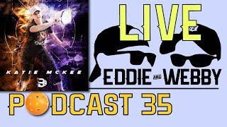 Eddie and Webby Podcast 35 - Katie McKee and Blaze Pickleball