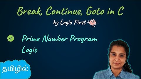 Break | Continue | Goto | prime number program in C - Tamil (தமிழ் )