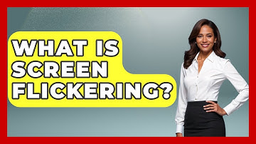 What Is Screen Flickering? - NextGen Viewing and Audio