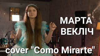 "Como Mirarte" - cover by МАРТА ВЕКЛІЧ