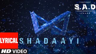 Shadaayi (Lyrical Visualizer): Lekhak | From The Ep S.a.d (Seeking Answers Daily)