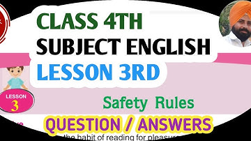 CLASS 4TH ll ENGLISH ll LESSON 3, SAFETY Rules ll QUESTION /ANSWERS
