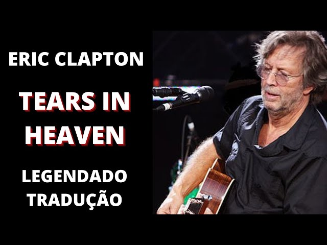 Tradução Tears in Heaven - Eric Clapton