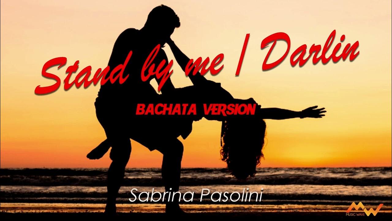 STAND BY ME (Bachata Version) by Sabrina Pasolini YouTube