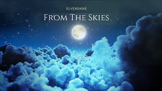 Calming Ethereal Music With Spritual Fantasy Voices ✦ From The Skies ✦ 528 Hz - 417 Hz