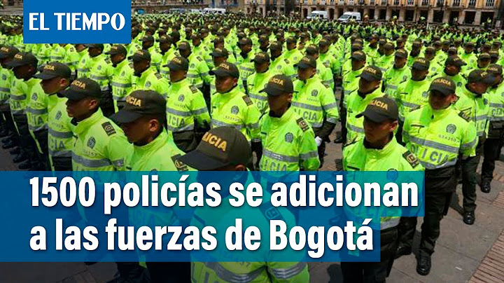 1500 policías se adicionan a las fuerzas de Bogotá | El Tiempo