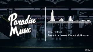 San Holo - The Future (ft. James Vincent McMorrow) [Paradise Music]