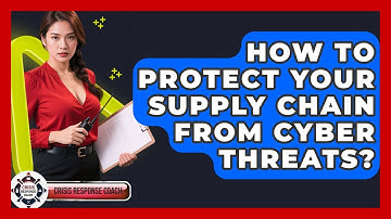 How To Protect Your Supply Chain From Cyber Threats? - Crisis Response Coach