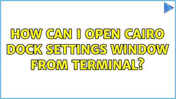 Ubuntu: How can I open Cairo dock settings window from terminal?