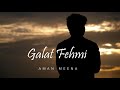 Galat fehmi  unplugged  aman meena  asim azhar  cover song