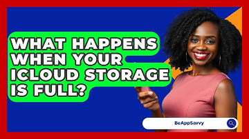 What Happens When Your ICloud Storage Is Full? - Be App Savvy