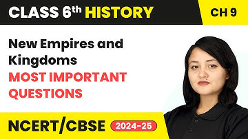New Empires and Kingdoms - Most Important Questions | Class 6 History Chapter 9 | CBSE 2025-26