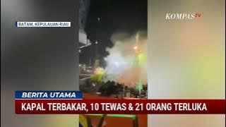 Kebakaran Kapal MT Federal II di Batam 10 Tewas, 21 Luka Luka, Polisi Selidiki Penyebab