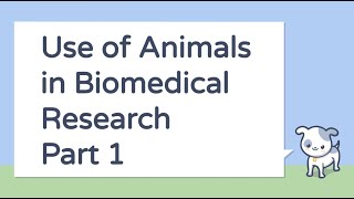 Use of Animals in Biomedical Research Part 1