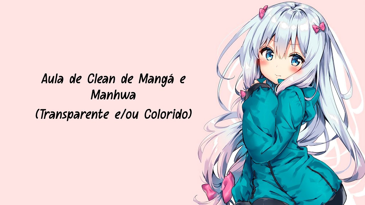 Aula de Clean de mangá e manhwa (Transparente e/ou colorido)