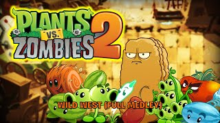 Plants vs. Zombies 2 OST - Wild West (Full Medley)