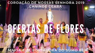 Video thumbnail of "Ofertas De Flores Coroação De Nossa Senhora 2019 Canindé Ceará"
