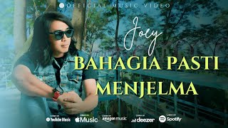 Joey - Bahagia Pasti Menjelma (Official Music Video)