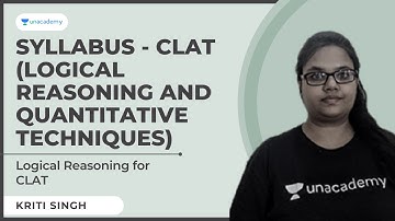 Syllabus - CLAT (logical reasoning and quantitative techniques) |CLAT | Kriti Singh | Unacademy CLAT