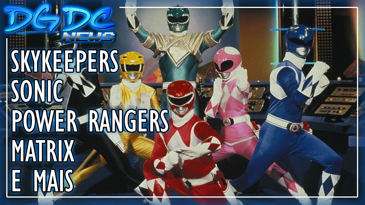SkyKeepers, Sonic, Power Rangers, Matrix e Mais - DGDC NEWS #186 - YouTube