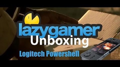 Lazygamer.net unboxes the Logitech Powershell