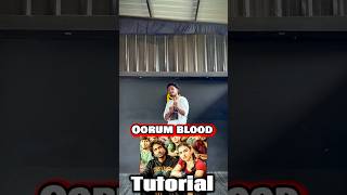 Oorum Blood Tutorial Part-1