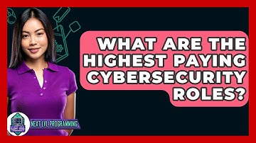 What Are The Highest Paying Cybersecurity Roles? - Next LVL Programming