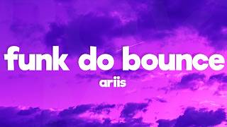 Ariis  Funk Do Bounce slowed s