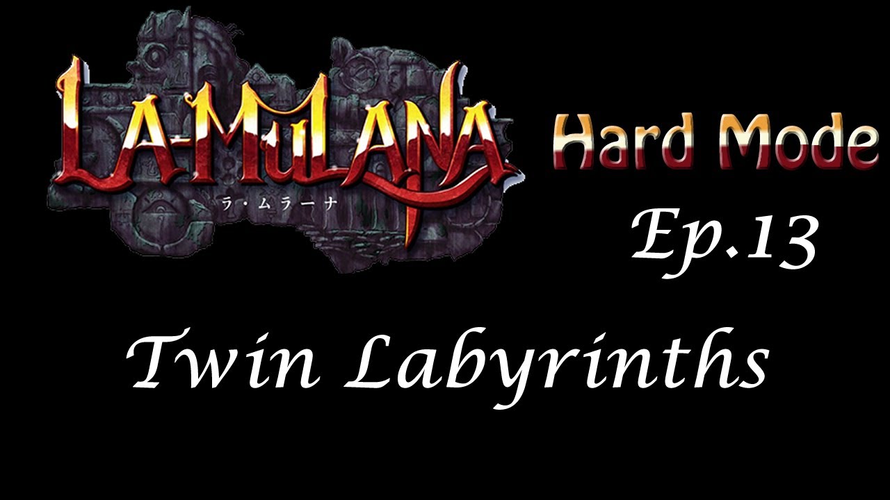 La-Mulana (Hard Mode) 13 - Twin Labyrinths