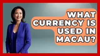 What Currency Is Used In Macau? - Exploring Southwest Europe