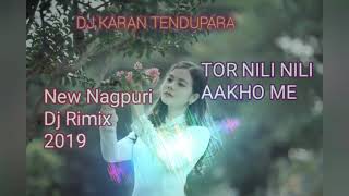 NEW NAGPURI SUPARHIT DJ DHAMAKA _ TOR NILI NILI AAKHO ME _ DJ KARAN TENDUPARA